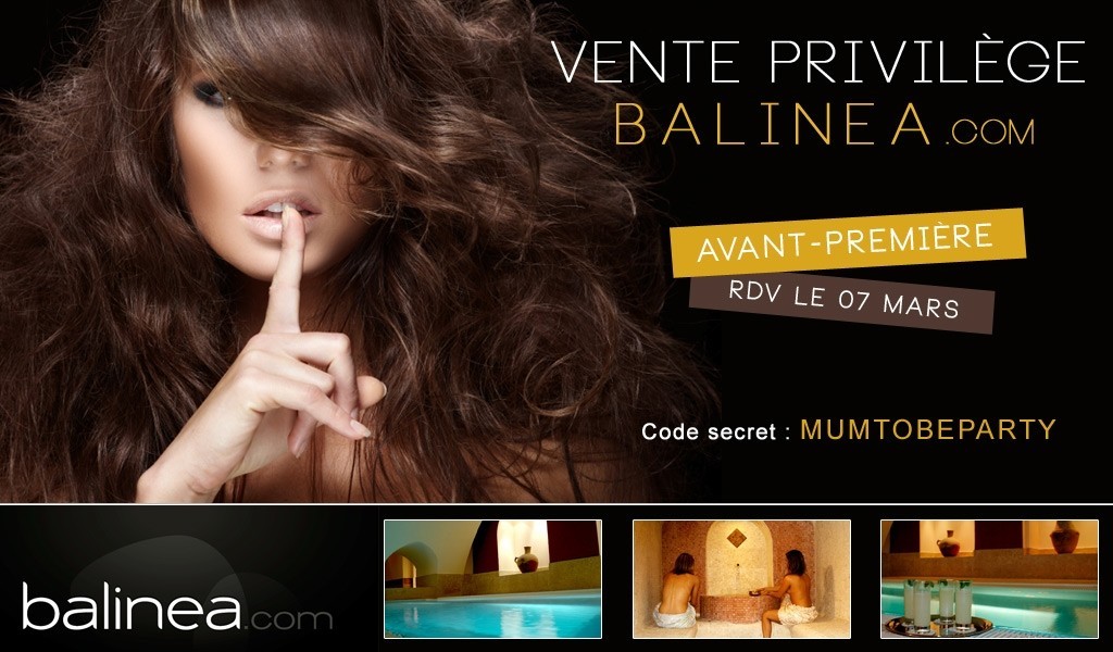 Vente privilège Balinea Mumtobeparty.com